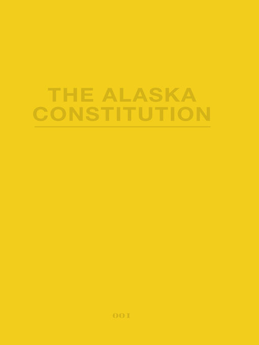 Title details for The Alaska Constitution by State of Alaska - Available